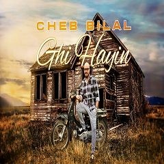 Cheb Bilal - Ghi Hayin