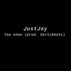 you know (prod. CERTIBEATS)