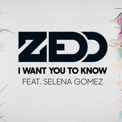 Zedd ft Selena Gomez -I WANT YOU TO KNOW (Hella × Pegato Remix)