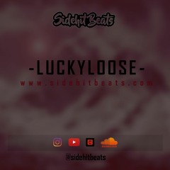 "Luckyloose" - Prod. Sidehit Beats