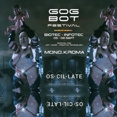 Mono.kroma DJ Set at GOGBOT Festival / Enschede / 08.09.19