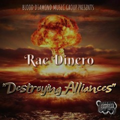 Rae Dinero - Destroying Alliances