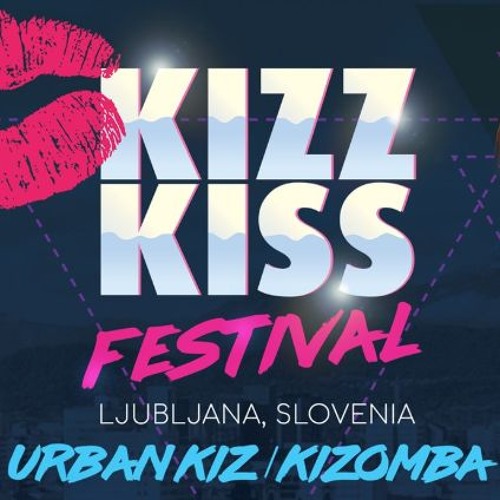 Special Mixtape for Kizz Kiss Festival Ljubljana