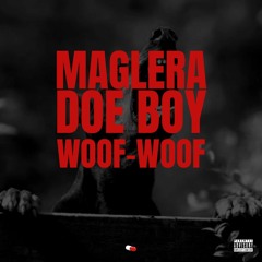 Woof-Woof (ft Maglera Doe Boy)