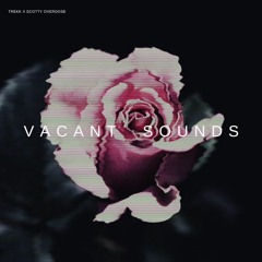 Vacant Sounds FT ScottyOverdose