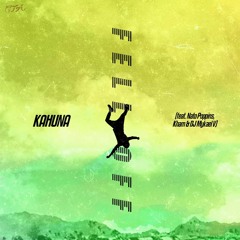 KAHUNA - Fell Off ft. Nato Poppins, Kham, & DJ MykaelV