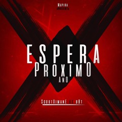 Scoutximane Ft BBT - Espera Próximo Ano