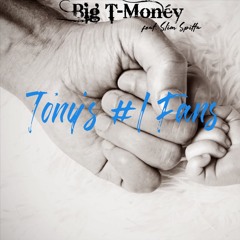 Tony's #1 Fans (Big T-Monéy feat. Slim Spitta)