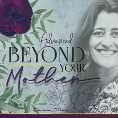 Beyond Your Mother Advanced Series CALL 1