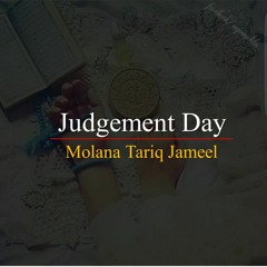 Judgement Day Molana Tariq Jameel