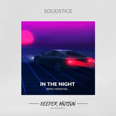 Solidstice - In The Night (Monoteq Remix) FREE DOWNLOAD