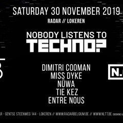 Nobody Listens To Techno - Dimitri Cooman - 30/11/19 Radar Belgium