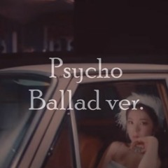 Red Velvet 'Psycho' (Ballad ver.) @ 75% Speed