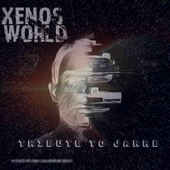 XenosWorld - tribute to Jarre