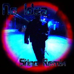 Don Toliver - No Idea (Stino Remix) [BUY = FREE DOWNLOAD FOR DJ's]