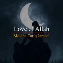 Love - Molana Tariq Jameel