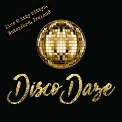 DiscoDaze - Live @ Itty Bittys, Waterford, 28.12.19