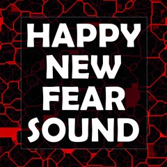 HAPPY NEW FEAR SOUND