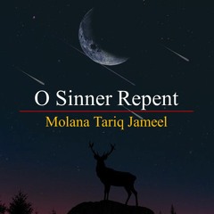 #Repent Emotional Bayan By Molana Tariq Jameel