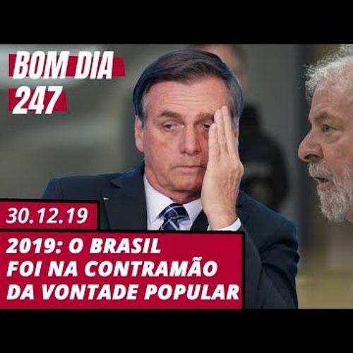 Bom dia 247: o Brasil na contramão da vontade popular (30.12.19) by TV 247  on SoundCloud - Hear the world's sounds