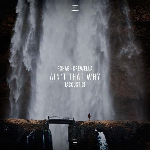 R3HAB x Krewella - Aint That Why (Acoustic)