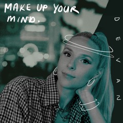 Make Up Your Mind [Demo] - Devan