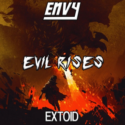 ENVY & EXTOID - EVIL RISES