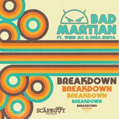 Bad Martian feat. Werd MC & Dréa Sheva - Breakdown (Scāpegōt Records)