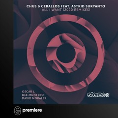 Premiere: Chus & Ceballos f A. Suryanto - All I Want (David Morales Diridim Rmx)- Stereo Productions