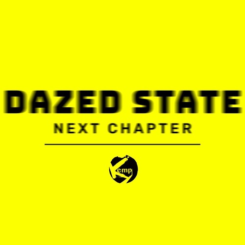 Closing I  Dazed State I next chapter I Kemp I 07.12.19