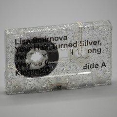 Lisa Smirnova – Your Hair Turned Silver, Yet There's A Long Way To Go (Klamm20 excerpt)