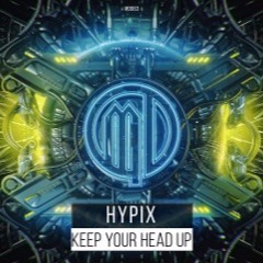 Hypix - Keep Your Head Up (HardR Violence Anthem)