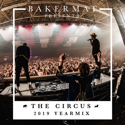 Bakermat presents The Circus #034 - Year Mix