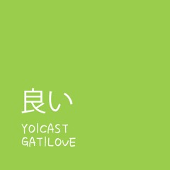 yoicast - gatilove