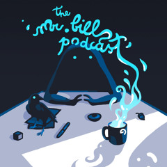 The Mr. Bill Podcast - Episode 16 - SQUNTO