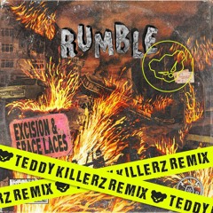 Excision & Space Laces - Rumble (Teddy Killerz Bootleg)[FREE DOWNLOAD]