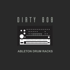 Dirty 808 - Ableton Drumracks EXAMPLES