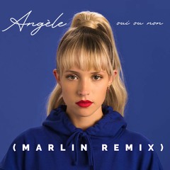 Angèle - Oui ou non (Marlin Remix)