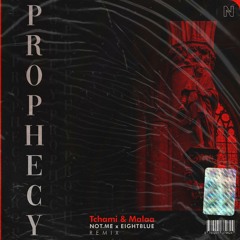 Tchami & Malaa - Prophecy (NOT.ME X EightBlue Remix) **FREE DOWNLOAD**