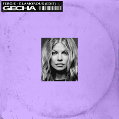 Fergie - Glamorous (GECHA Edit) [free dl]