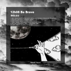 12h08 Be Brave