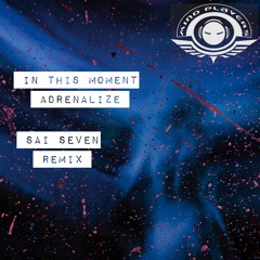 In This Moment - Adrenalize (Sai Seven Remix)[FREE DOWNLOAD]