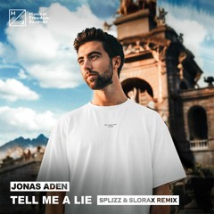 Jonas Aden - Tell Me A Lie (Splizz & SLORAX Remix)