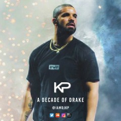 KP - Drakes Decade Mix (Over 250 Drake songs in 90mins - A celebration of a Decade owned by DRAKE)