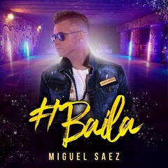 Baila - Miguel Sáez