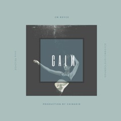 CALM (feat. CMROYCE )