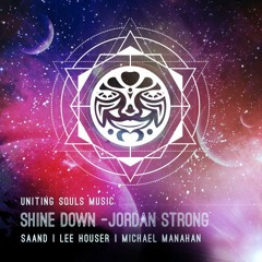 Jordan Strong - Shine Down (SAAND Remix)[Uniting Souls Music]