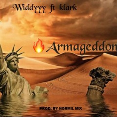 🔥Armageddon🔥 Widdyyy Ft Klarck Bando