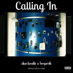 CALLING IN - DionLovelle x HMPMLK