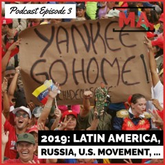 2019 Review w/ Jesus Rodriguez Espinoza: Latin America, Russo-phobia and more